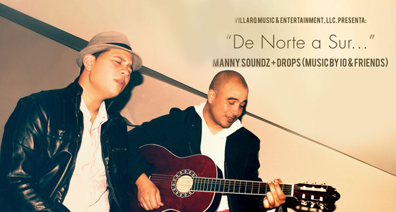 Imagen promocional del concierto De Norte a Sur por Drops (music by io & Friends) y Manny Soundz (Emmanuel Diaz) de la disquera Villarq Music & Entertainment, LLC